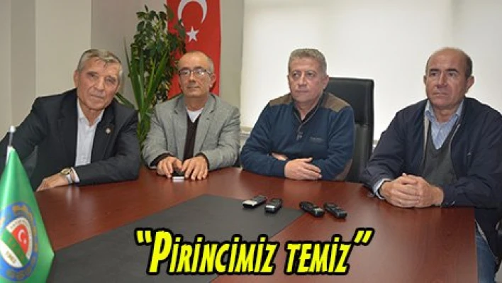 'Pirincimiz temiz'