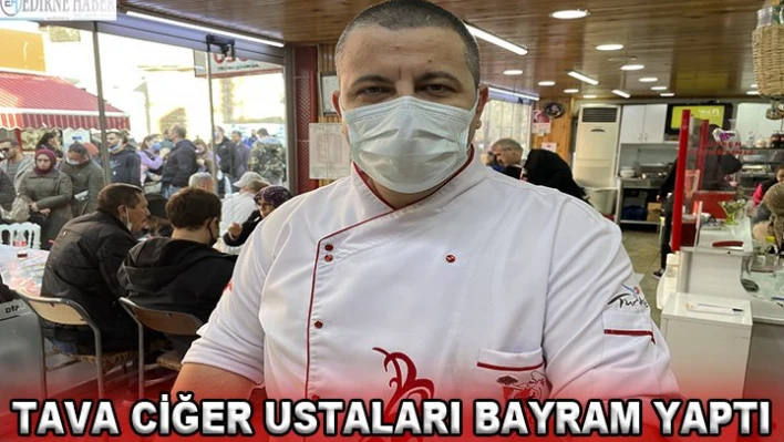 Tava ciğer ustaları bayram yaptı