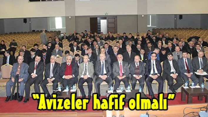 'Avizeler hafif olmalı'   