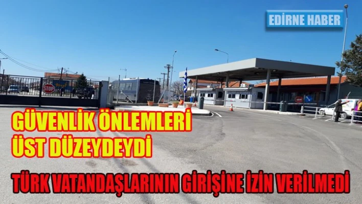 Türk vatandaşlarının girişine izin verilmedi