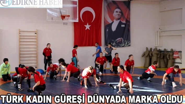 'Türk kadın güreşi dünyada marka oldu'
