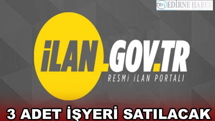 3 ADET İŞYERİ SATILACAK