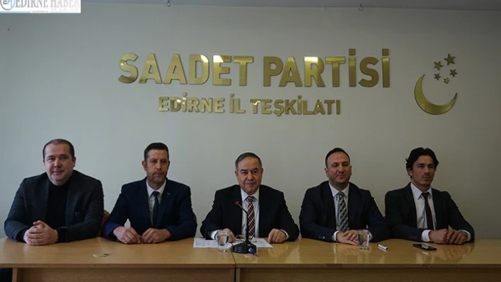 Saadet Partisi gündemi değerlendirdi