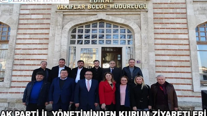 AK Parti il yönetiminden kurum ziyaretleri