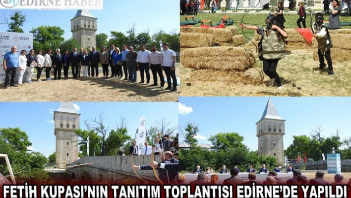 Fetih Kupası'nın Tanıtım Toplantısı Edirne'de yapıldı.
