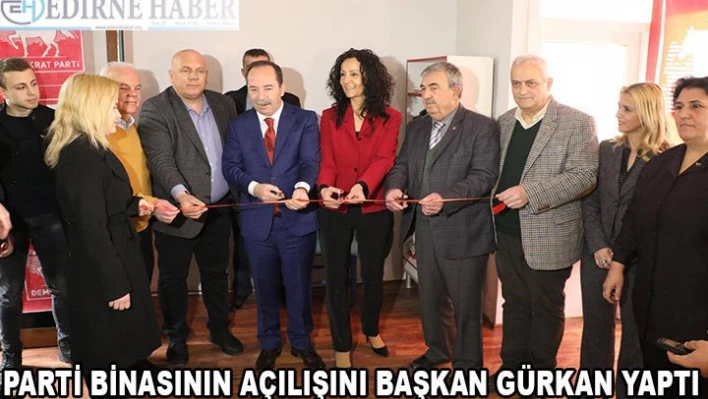 DP İl Başkanlığının Açılışını Başkan Gürkan Yaptı