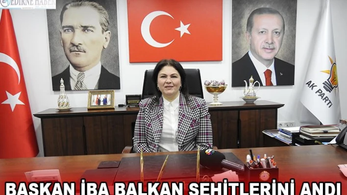 BAŞKAN İBA BALKAN ŞEHİTLERİNİ ANDI