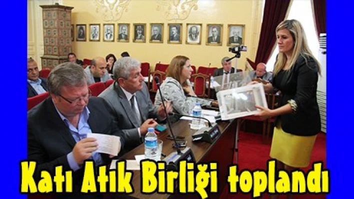 Katı Atık Birliği toplandı