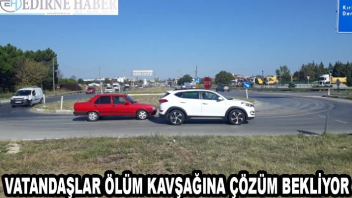 Vatandaşlar Ölüm Kavşağına Çözüm Bekliyor