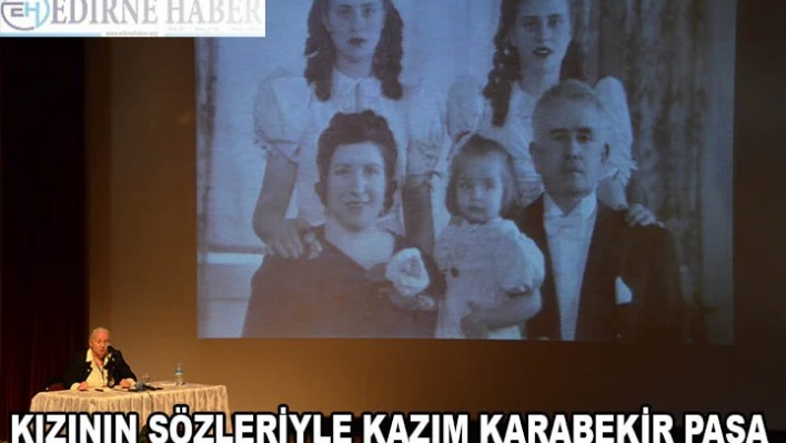 Kızının Sözleriyle Kazım Karabekir Paşa