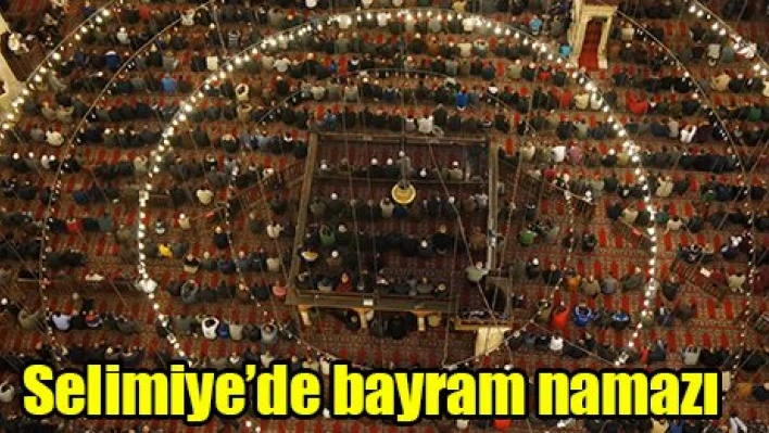 Selimiye'de bayram namazı