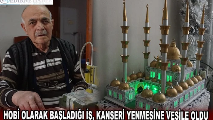 HOBİ OLARAK BAŞLADIĞI İŞ, KANSERİ YENMESİNE VESİLE OLDU
