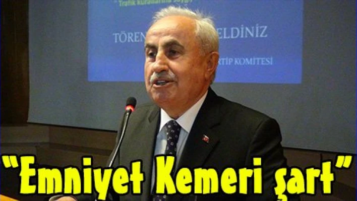 'Emniyet Kemeri şart'