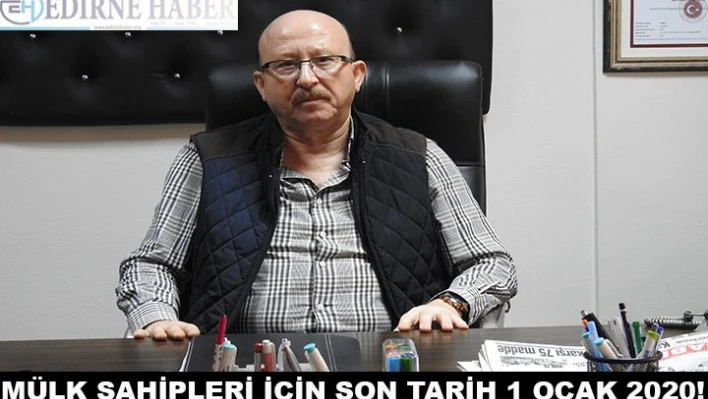 Mülk sahipleri için son tarih 1 Ocak 2020!