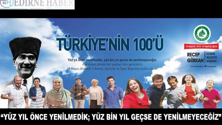 Yüz Yıl Önce Yenilmedik Yüz Bin Yıl Geçse De Yenilmeyeceğiz