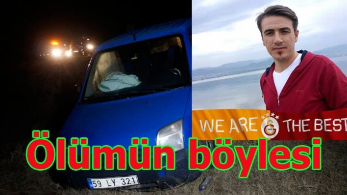 Böyle ölüm olur mu?