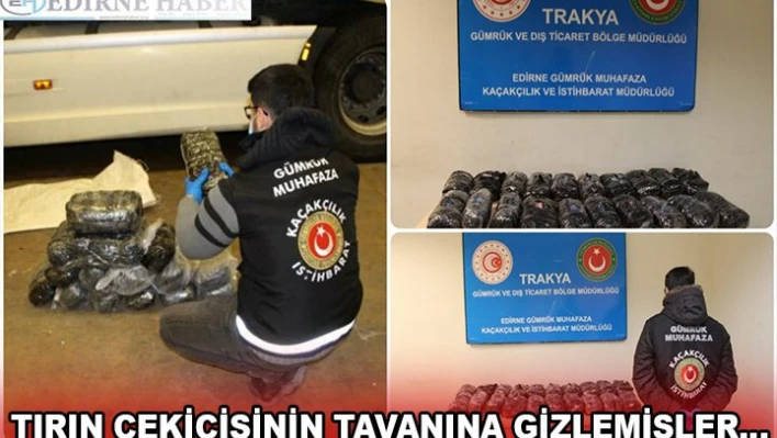 TIRIN ÇEKİCİSİNİN TAVANINA GİZLEMİŞLERâ€¦