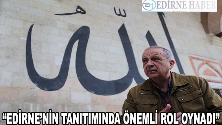 Ara Güler Edirne'nin tanıtımında da önemli rol oynadı
