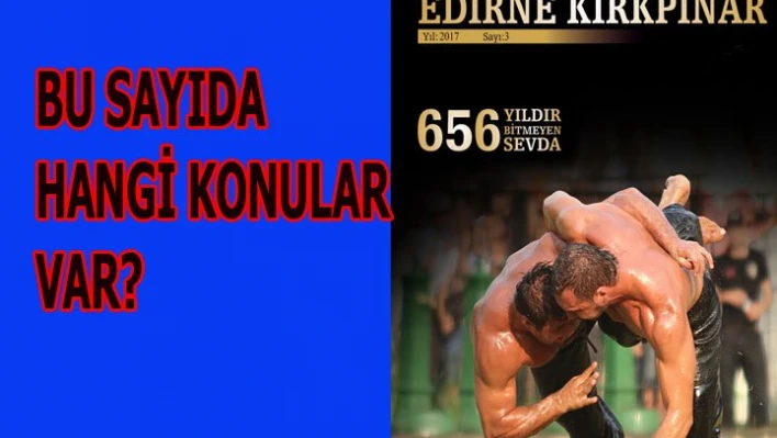 Dolu dolu bir Kırkpınar Dergisi geliyor