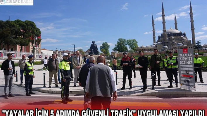 'Yayalar İçin 5 Adımda Güvenli Trafik' uygulaması yapıldı