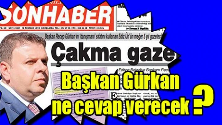 Başkan Gürkan ne cevap verecek?