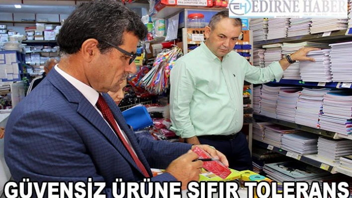 'Güvensiz ürüne sıfır tolerans'