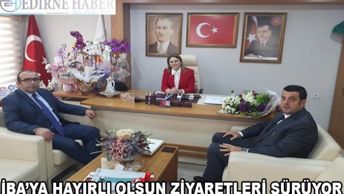 İba'ya hayırlı olsun ziyaretleri devam ediyor