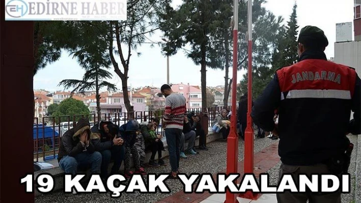 19 kaçak yakalandı