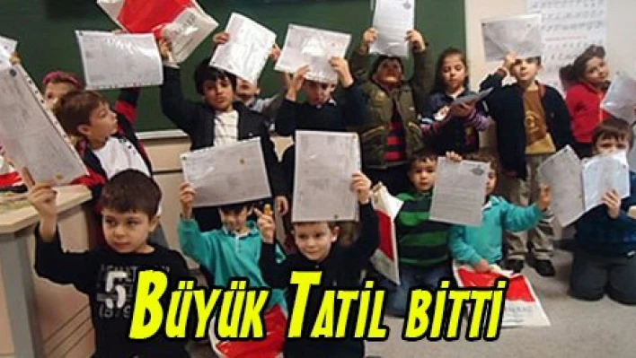 Büyük Tatil bitti