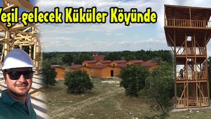 Yeşil gelecek Küküler Köyünde
