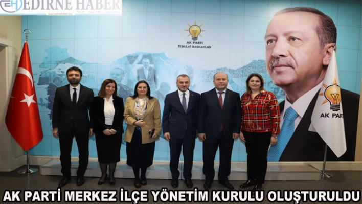 AK PARTİ MERKEZ İLÇE YÖNETİM KURULU OLUŞTURULDU