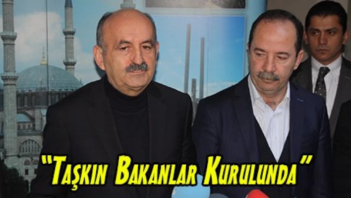'Taşkın Bakanlar Kurulunda'