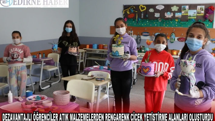 Dezavantajlı öğrenciler atık malzemelerden rengarenk çiçek yetiştirme alanları oluşturdu