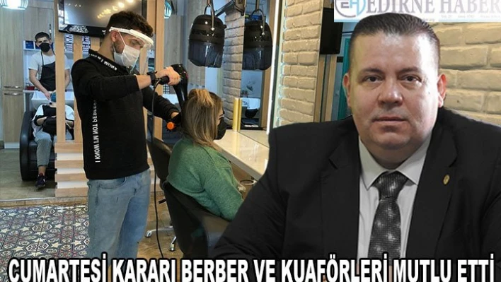 Cumartesi Kararı Berber ve Kuaförleri Mutlu Etti