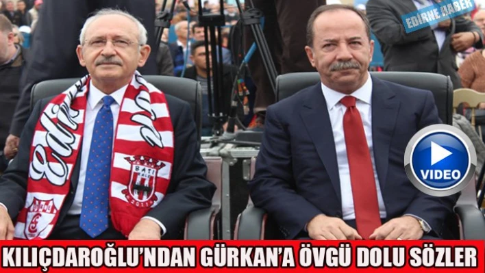 CHP Genel Başkanı Kılıçdaroğlu, 'Gelecek dönem, Yine Recep Gürkan'