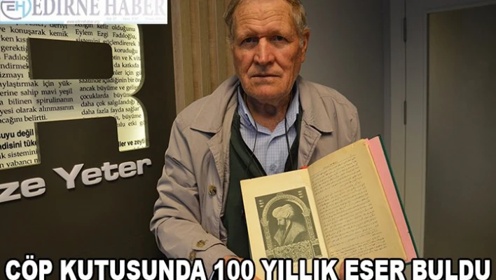 ÇÖP KUTUSUNDA 100 YILLIK ESER BULDU