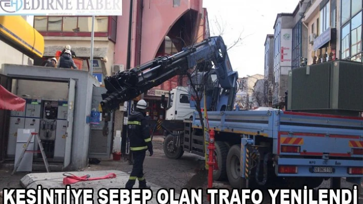 Kesintiye sebep olan trafo yenilendi