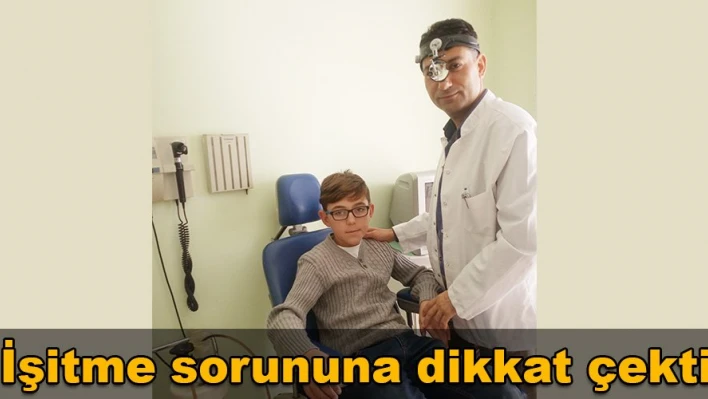 İşitme sorununa dikkat