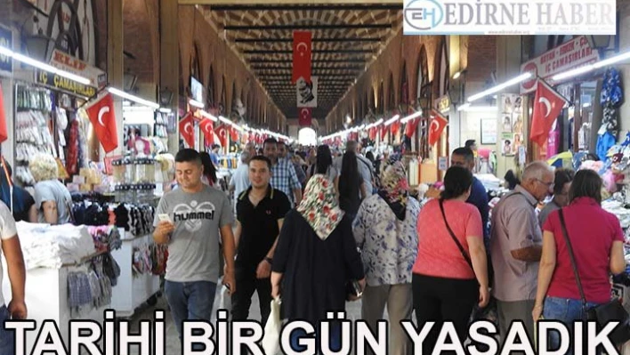 'Tarihi günlerden birisini yaşadık'