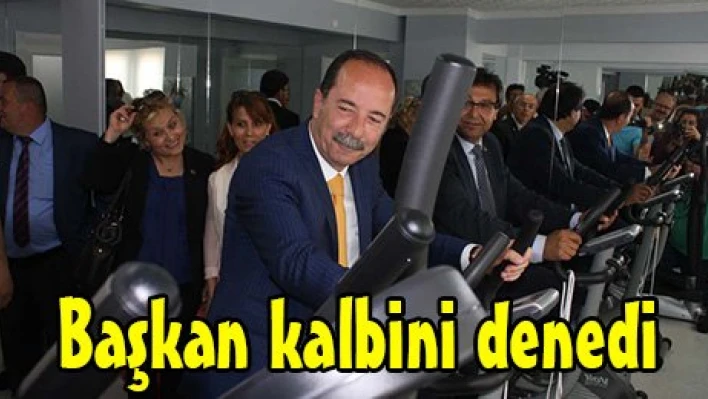 Başkan kalbini denedi