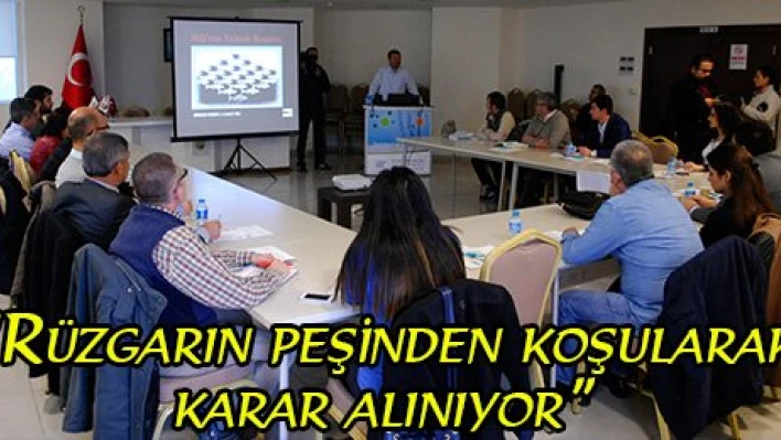 'Rüzgarın peşinden koşularak karar alınıyor'