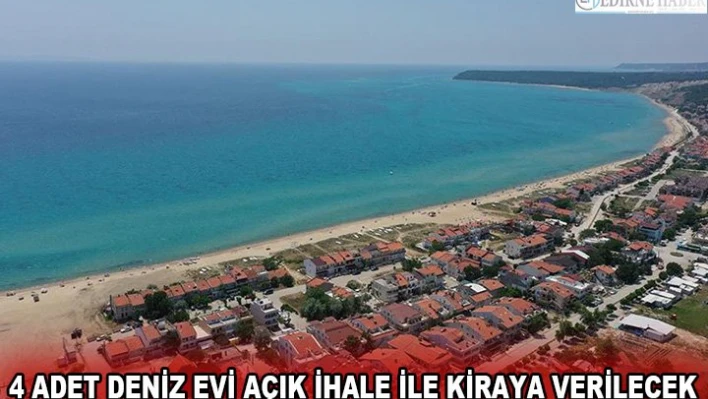 4 adet deniz evi açık ihale ile kiraya verilecek