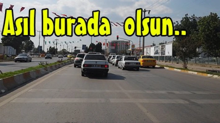 Asıl burada  olsun..