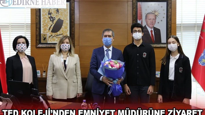 TED KOLEJİ'NDEN EMNİYET MÜDÜRÜNE ZİYARET