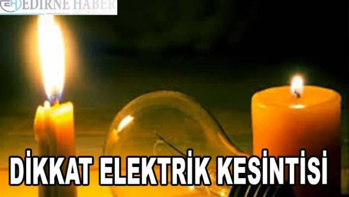 Dikkat elektrik kesintisi