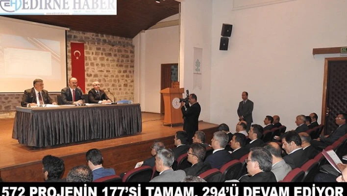 572 projenin 177'si tamam, 294'ü devam ediyor