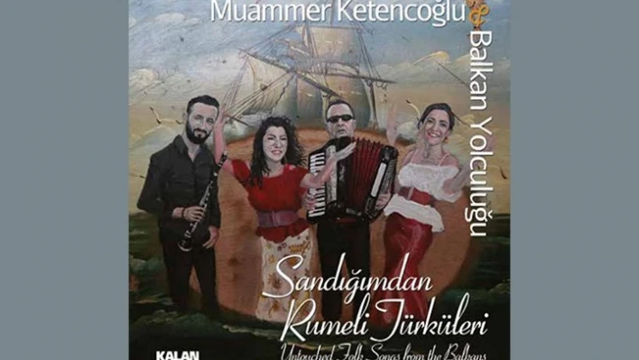 ''Sandığımdan Rumeli Türküleri'' dinleyiciyle buluşuyor...