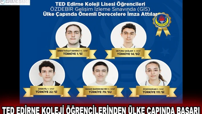 TED EDİRNE KOLEJİ ÖĞRENCİLERİNDEN ÜLKE ÇAPINDA BAŞARI