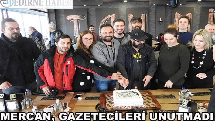 Mercan, gazetecileri unutmadı