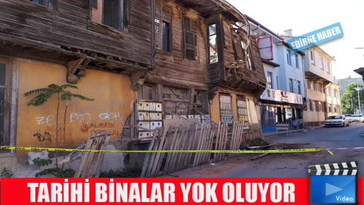 Tarihi binalar tek tek yok oluyor